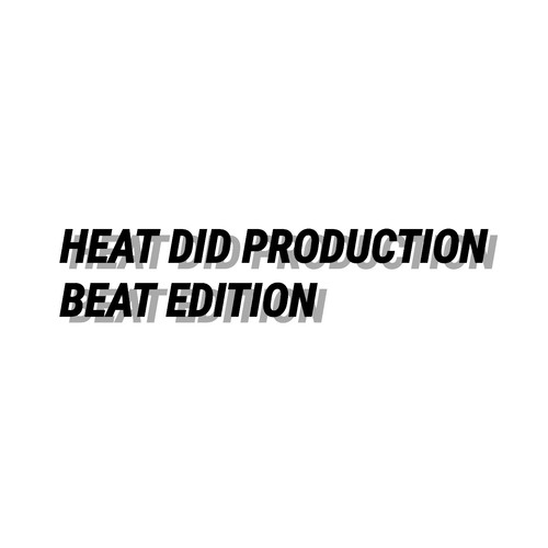 HEAT DID IT Beats Edition