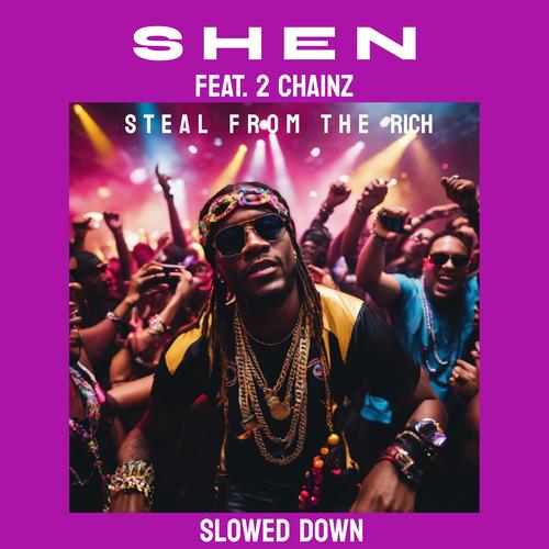 Steal From The Rich (feat. 2 Chainz) (Slowed Down) [Explicit]