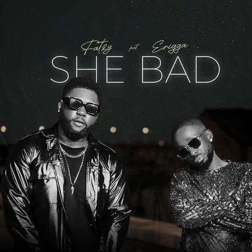 She Bad (feat. Erigga) [Explicit]