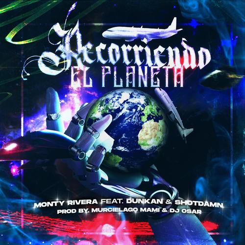 Recorriendo el planeta (feat. Shotdamn & dunkan) [Explicit]