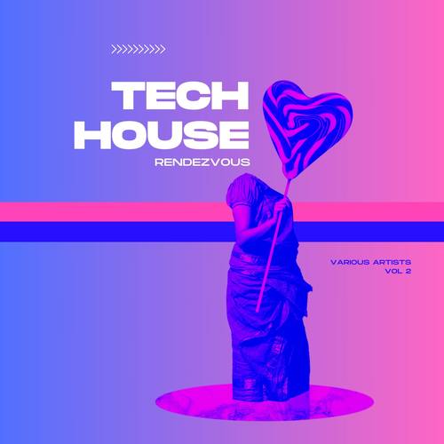 Tech House Rendezvous, Vol. 2 (Explicit)