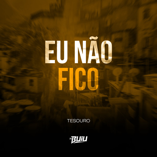 Eu Não Fico (Explicit)