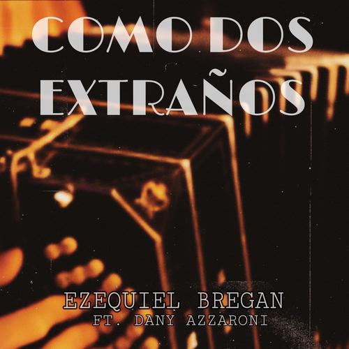 Como Dos Extraños (feat. Dany Azzaroni)