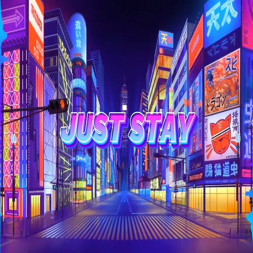 Just Stay (Explicit)