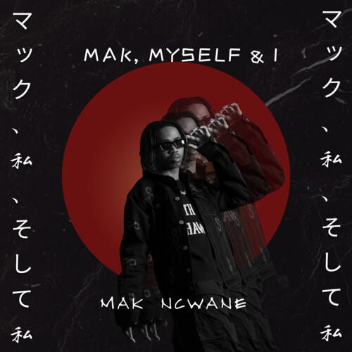 MAK MYSELF & I (Explicit)