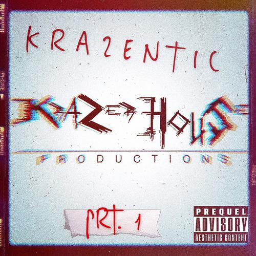 Krazentic prt.1 (Explicit)