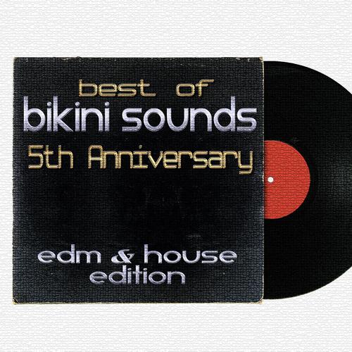 Best of Bikini Sounds - 5th Anniversary - EDM & House Edition