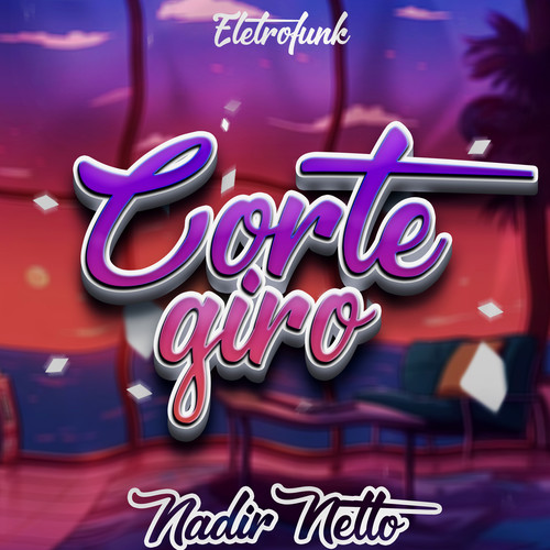 Corte Giro (ELETROFUNK) [Explicit]