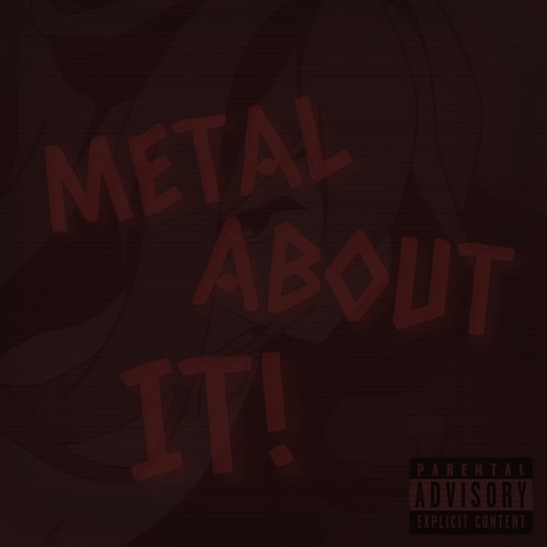 Metal about It! (Explicit)