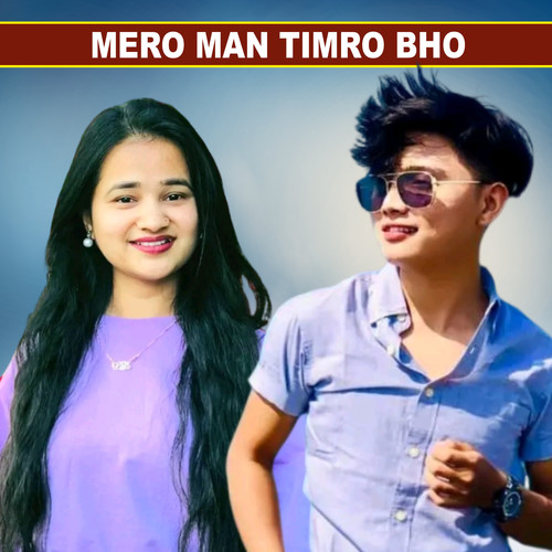 Mero Man Timro Bho