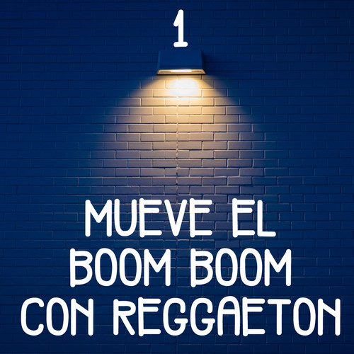 Mueve El Boom Boom Con Reggaetón Vol. 1 (Explicit)