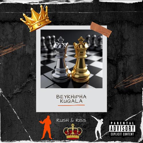 Rush & Riss (BEY'KHIPHA KUQALA) [Explicit]