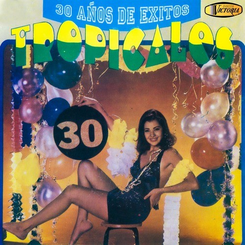 30 Años de Éxitos Tropicales