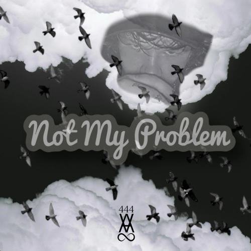 Not My Problem (Explicit)