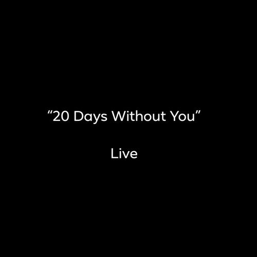 20 Days Without You (Live)