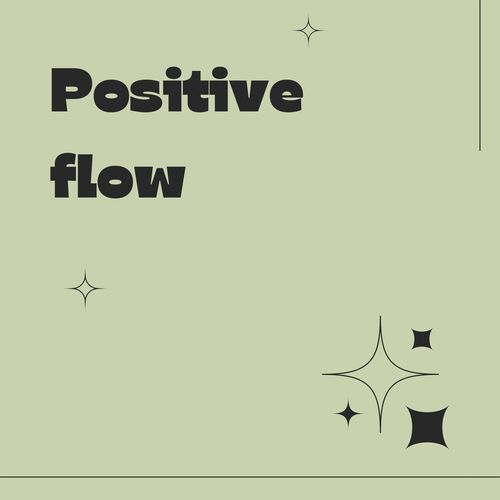 Positive flow