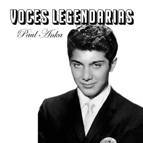 Voces Legendarias, Paul Anka