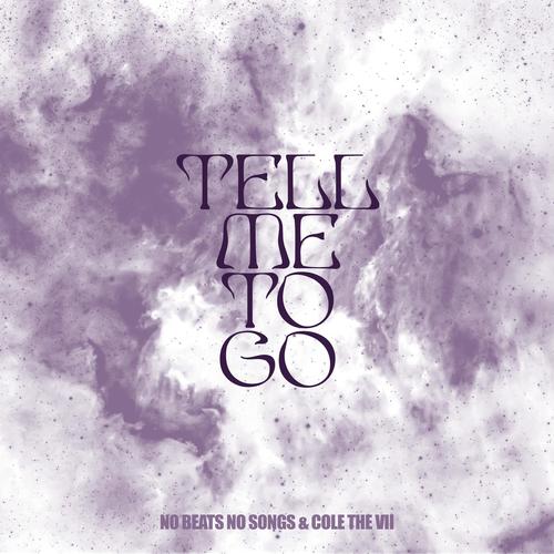 tell me to go (feat. Cole The VII) [version special]