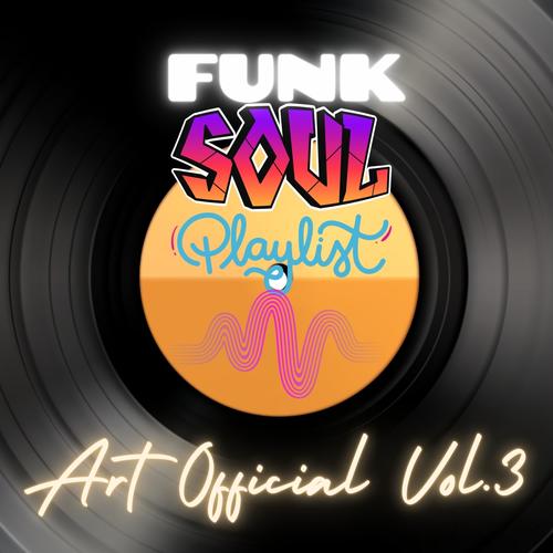 Art official Funk and Soul Playlist, Vol. 3