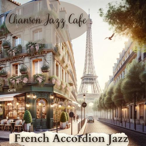 Chanson Jazz Cafe: French Jazz Music & Accordion Songs Selection, Positive Cafe Music