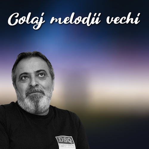 Colaj melodii vechi