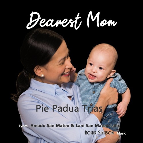 Dearest Mom (feat. Pie Padua Trias, Amado San Mateo & Lani San Mateo-Lahr)