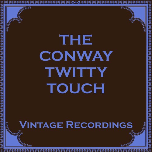 The Conway Twitty Touch (Hq Remastered 2024)