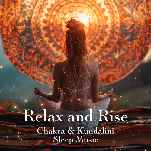 Relax and Rise: Solar Plexus Activation & Healing, Kundalini Sleep Music, Healing Solfeggio Frequency