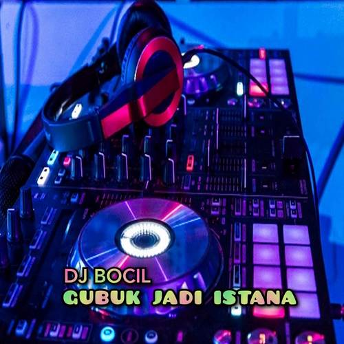 DJ Gubuk Jadi Istana