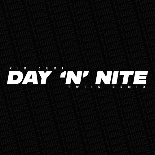 Day 'N' Nite (TWIIG Remix)