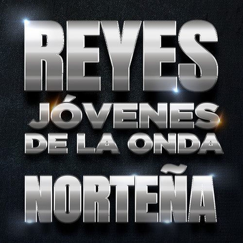 REYES JÓVENES DE LA ONDA NORTEÑA (Explicit)