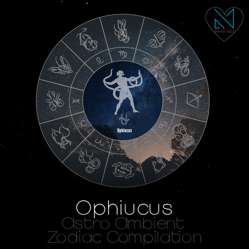 Ophiuchus (Astro Ambient Zodiac Compilation)