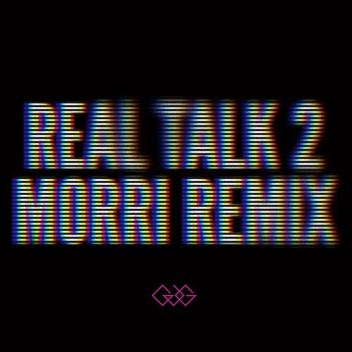 Real Talk 2 (Morriarchi Remix) [Explicit]