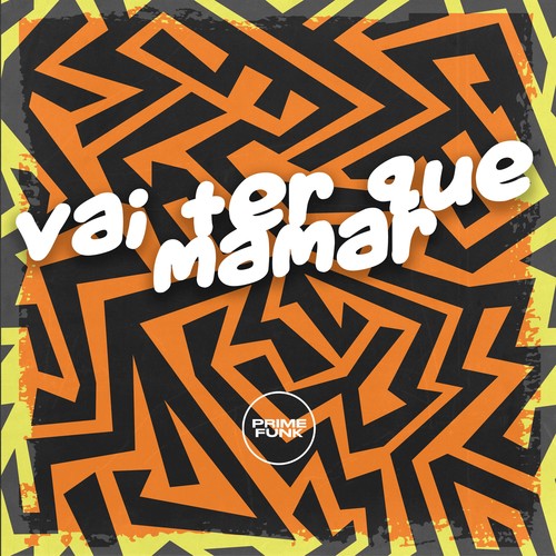 Vai Ter Que Mamar (Explicit)