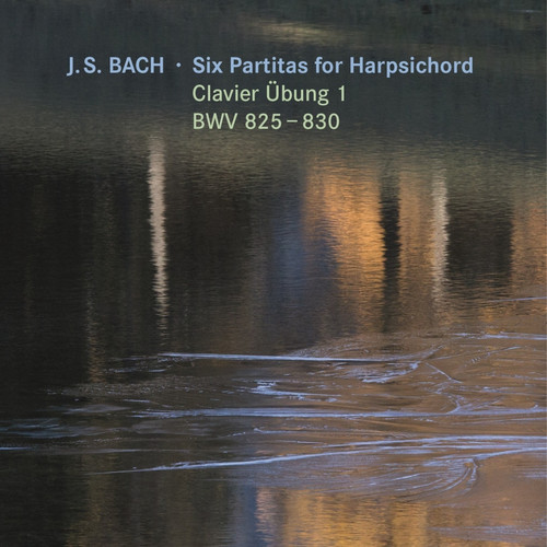 Bach: Clavier-Übung I, Six Partitas for Harpsichord, BWV 825-830