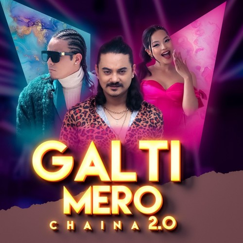 Galti Mero Chaina 2.0 (feat. Bullet Flo, Reshma Pun, Sasika Rai & Sara Adhikari) [Explicit]