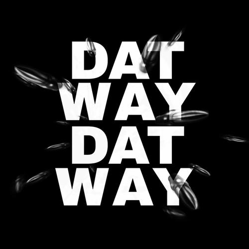 DAT WAY (Explicit)