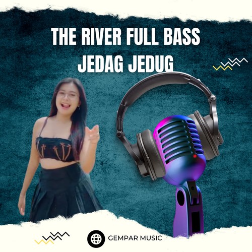 THE RIVER FULL BASS JEDAG JEDUG