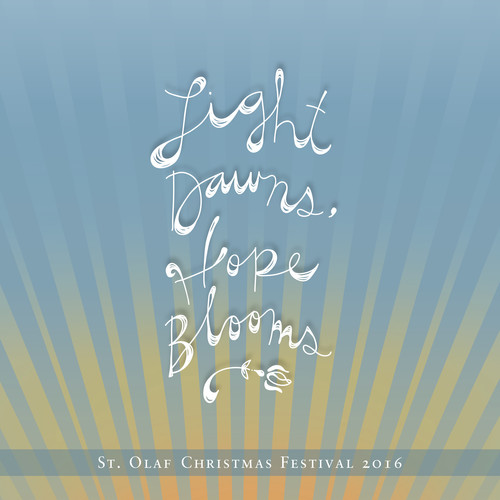 Light Dawns, Hope Blooms: 2016 St. Olaf Christmas Festival (Live)