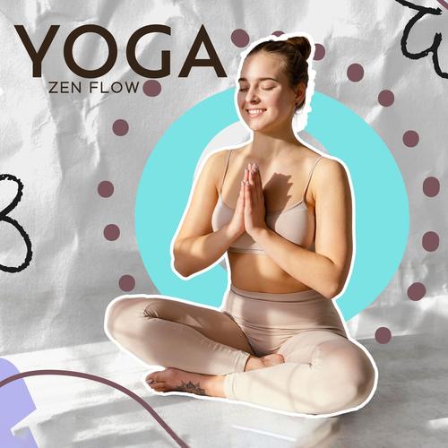 Yoga Zen Flow: Find Your Zen to Inner Peace, Meditation, Deep Rest and Ocean Breeze