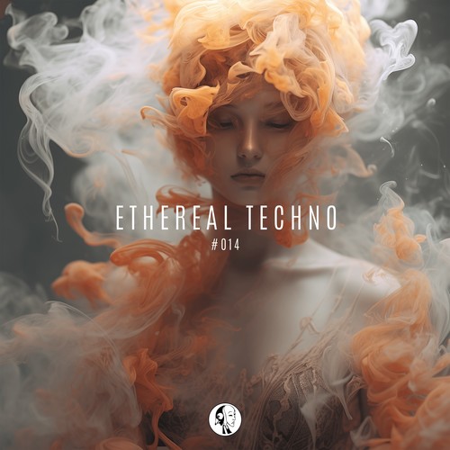 Ethereal Techno #014