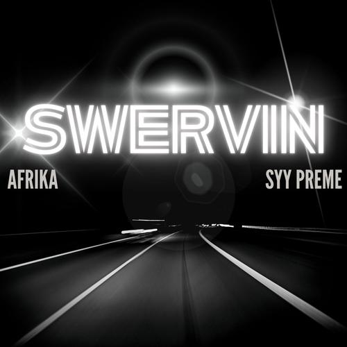 Swervin (feat. Syy Preme) [Explicit]