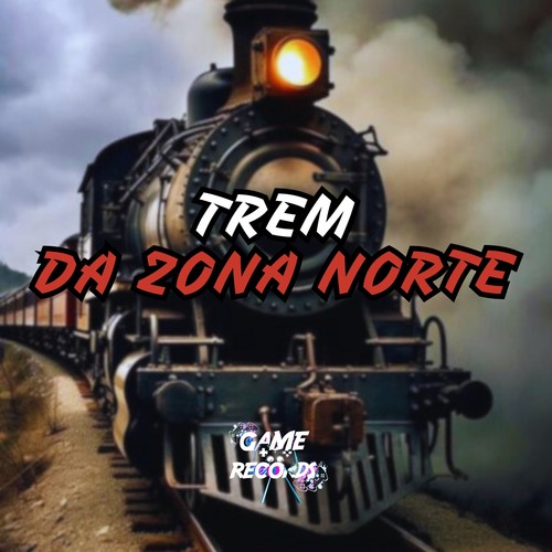 Trem da Zona Norte (Explicit)