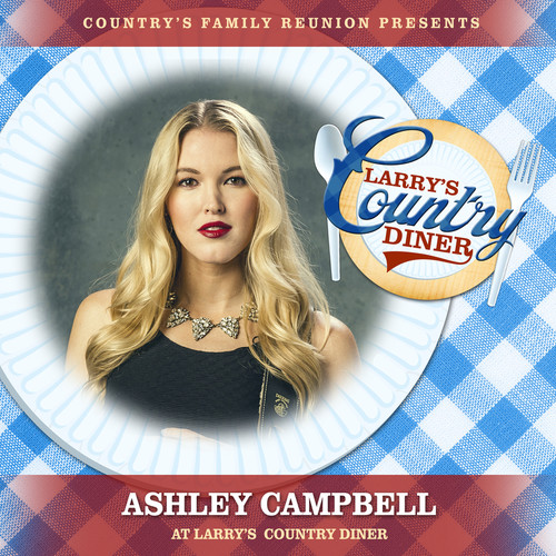 Ashley Campbell at Larry’s Country Diner (Live / Vol. 1)