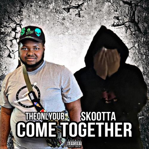 Come Together (feat. Skootta) [Explicit]