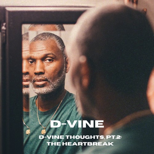 D-Vine Thoughts, Pt. 2: The Heartbreak (Explicit)