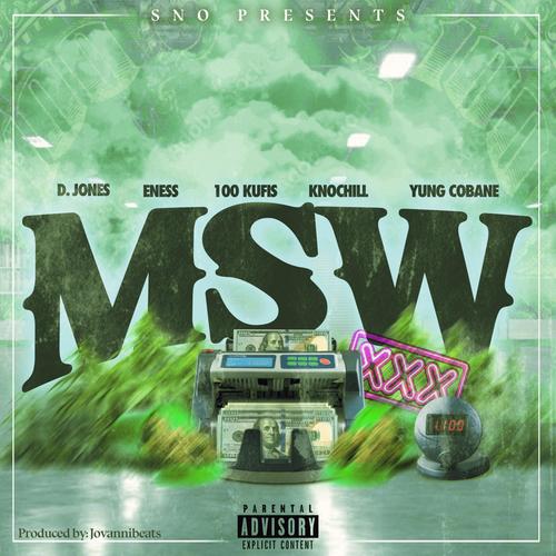 MSW (feat. D.Jones, E-Ness, Yung Cobane, 100 Kufis & KnoChill) [Explicit]