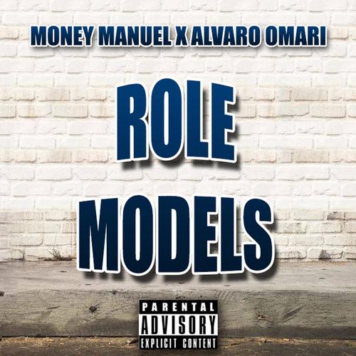 Role Models (feat. Money Manuel) [Explicit]