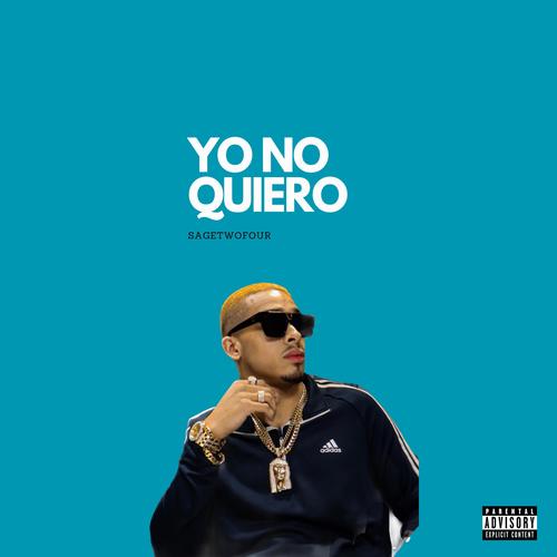 Yo No Quiero (Explicit)