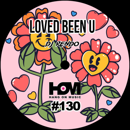 Loved Been U